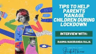 TIPS TO HELP PARENTS MANAGE CHILDREN DURING LOCKDOWN #LetsFixitWithSharifahNamusisi