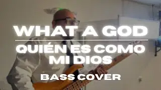 WHAT A GOD | QUIÉN ES COMO MI DIOS - BASS COVER