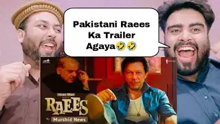 Raees Funny Trailer - Pakistani Version - Imran Khan Vs Shahbaz Shareef | pakistani real reaction