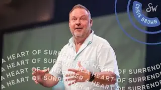 A Heart of Surrender | Pastor Chris Brown | Southwest Church