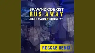 RUN AWAY (feat. JOKER MAHN & GOBBY YT) (Reggae Remix)