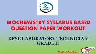 |KPSC LABTECHNICIAN EXAM BIOCHEMISTRY SYLLABUS BASED WORKOUT|