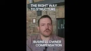 The Right Way to Structure Business Owner Comp