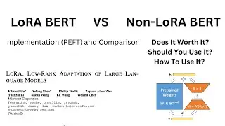 LoRA BERT vs Non-LoRA BERT: Comparison and Implementation
