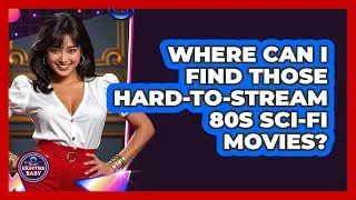 Where Can I Find Those Hard-to-stream 80s Sci-fi Movies? - I'm an 80s Baby