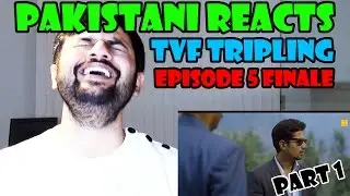 Pakistani Reaction to TVF TRIPLING Episode 5 (PART 1)