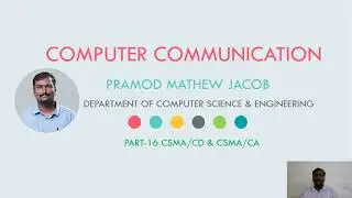 COMPUTER COMMUNICATION | CSMA/CD & CSMA/CA | PART 16
