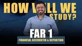 CAF 1 &ndash; Financial Accounting & Reporting | How Will We Study | by Sir Taha Popatia