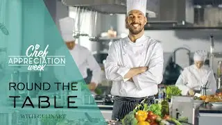 Round The Table With CulinArt | Episode 12 | Chef Appreciation Week 2022