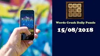 Words Crush Daily Puzzle Answers August 15 2018