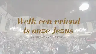 Welk een vriend is onze Jezus | gezongen door 1800 mannen! | Katwijk