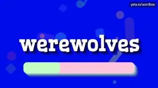 WEREWOLVES - HOW TO PRONOUNCE IT!?
