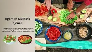 Ingredient Selection and Sourcing |  Egemen Mustafa Şener