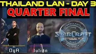 25th Anniversary LAN - RO8 - OyA vs Julian - bo5 - StarCraft Remastered - Offline LAN in Thailand
