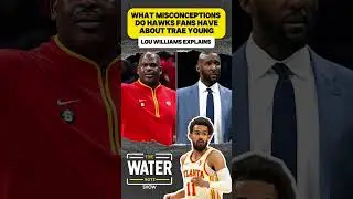 What misconceptions do Atlanta Hawks fans have about Trae Young?🤔 Lou Williams explains