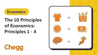 The 10 Principles of Economics: Principles 1 - 4 | Macroeconomics