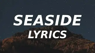 Seb - Seaside (Lyrics) hi baby do you wanna be mine