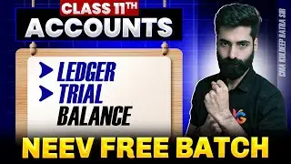 Ledger and Trial Balance  One Shot | Class 11th Accountancy | Neev Free Batch | CMA Kuldeep Batra