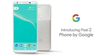 Google Pixel 2 Official Trailer