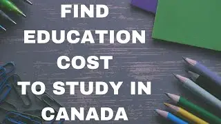 Study Abroad | Calculate Education Cost and Cost of Living to Study in Canada
