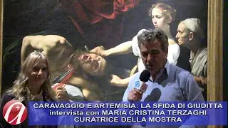 Caravaggio e Artemisia: la sfida di Giuditta - intervista con Maria Cristina Terzaghi