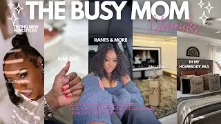 THE BUSY MOM CHRONICLES ✨ LETS CHAT GIRL! | HOMEBODY ERA|TRYING NEW THINGS | JUST A GIRL💕