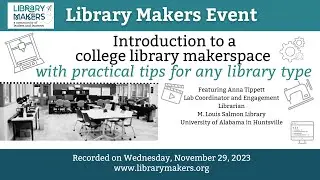 Tool Talk: Introduction to a college library makerspace with practical tips for any library type