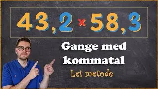 GANGE med KOMMATAL - Let gangemetode (Boks metoden) - Matematik