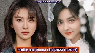 Liang Jie and Tu Zhi Ying | Profile and Drama List (2023 to 2016)