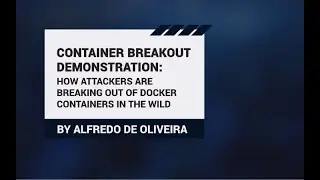 Container Breakout Demonstration: How Attackers are Breaking Out of Docker Containers in the Wild