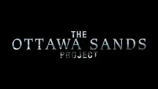 The Ottawa Sands Project Documentary