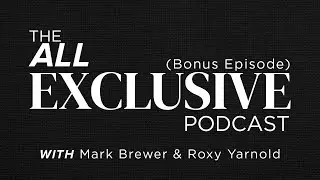 The long wait is almost over... (feat. Mark Brewer & Roxy Yarnold) || The All Exclusive Podcast