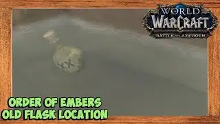 World of Warcraft Order of Embers Old Flask Location Everything Old Is New Again