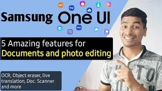 Samsung productivity features documents scanner, text recognition, object eraser, live translation