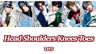 【カナルビ】Head Shoulders Knees Toes ｰ TWS 【日本語訳/歌詞】