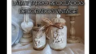 LATA Y TARROS RECICLADOS DECORADOS VINTAGE