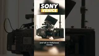 Будьте готовы к этому с Sony Venice