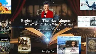 Beginning to Theorize Adaptation: What? Who? Why? How? Where? When?', Chapter I from Linda Hutcheon