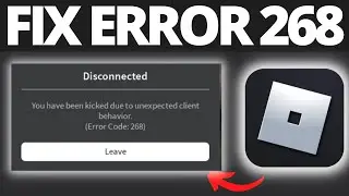 How To Fix Roblox Error 268 - Unexpected Client Behavior