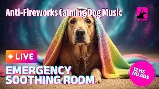 LIVE NOW: Anti-Fireworks Calming Dog Music | Emergency Soothing Room