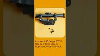 Mauser K98 Sniper ZF39 Scope & Side Mount Reproductions All Steel RSM