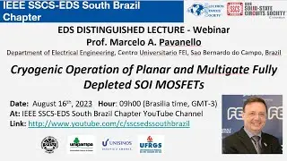 DTALK - Cryogenic Operation of Planar & Multigate Fully Depleted SOI MOSFETs-Prof. Marcelo Pavanello