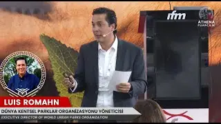 Luis Romahn |&ldquo;The challenge of sustainability in urban parks, world&rsquo;s best practices to share&learn&rdquo;