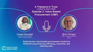A Treasure in Trust Podcast by Value in Health - Episode 2: Value-Based Procurement