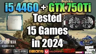 i5 4460 + GTX 750Ti Tested 10 Games in 2024