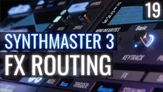 FX Routing | Synthmaster 3 Tutorial PART 19