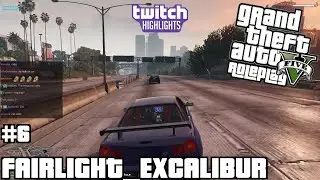 FAIRLIGHT_EXCALIBUR - Twitch Highlights/Funny Moments #6 | GTA V Roleplay