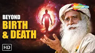 Going Beyond The Cycle of Birth & Death | Sadhguru Exclusive | Shemaroo Spiritual Life