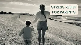 Stress Relief For Parents