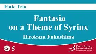 Fantasia on a Theme of Syrinx - Flute Trio by Hirokazu Fukushima